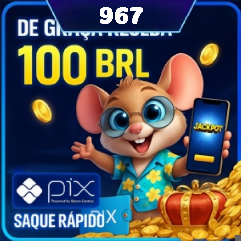 967 Ganhe R$ 100,00 Gratis